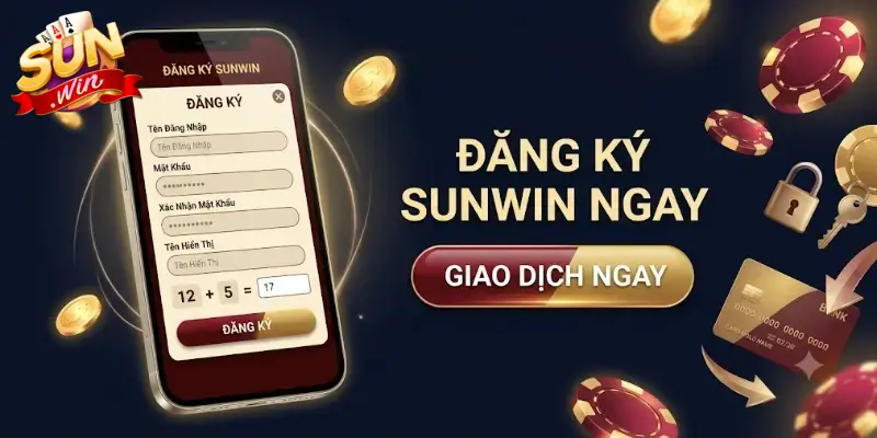 Đăng ký sunwin nhận ưu đãi hấp dẫn cho thành viên mới chỉ trong vài phút
